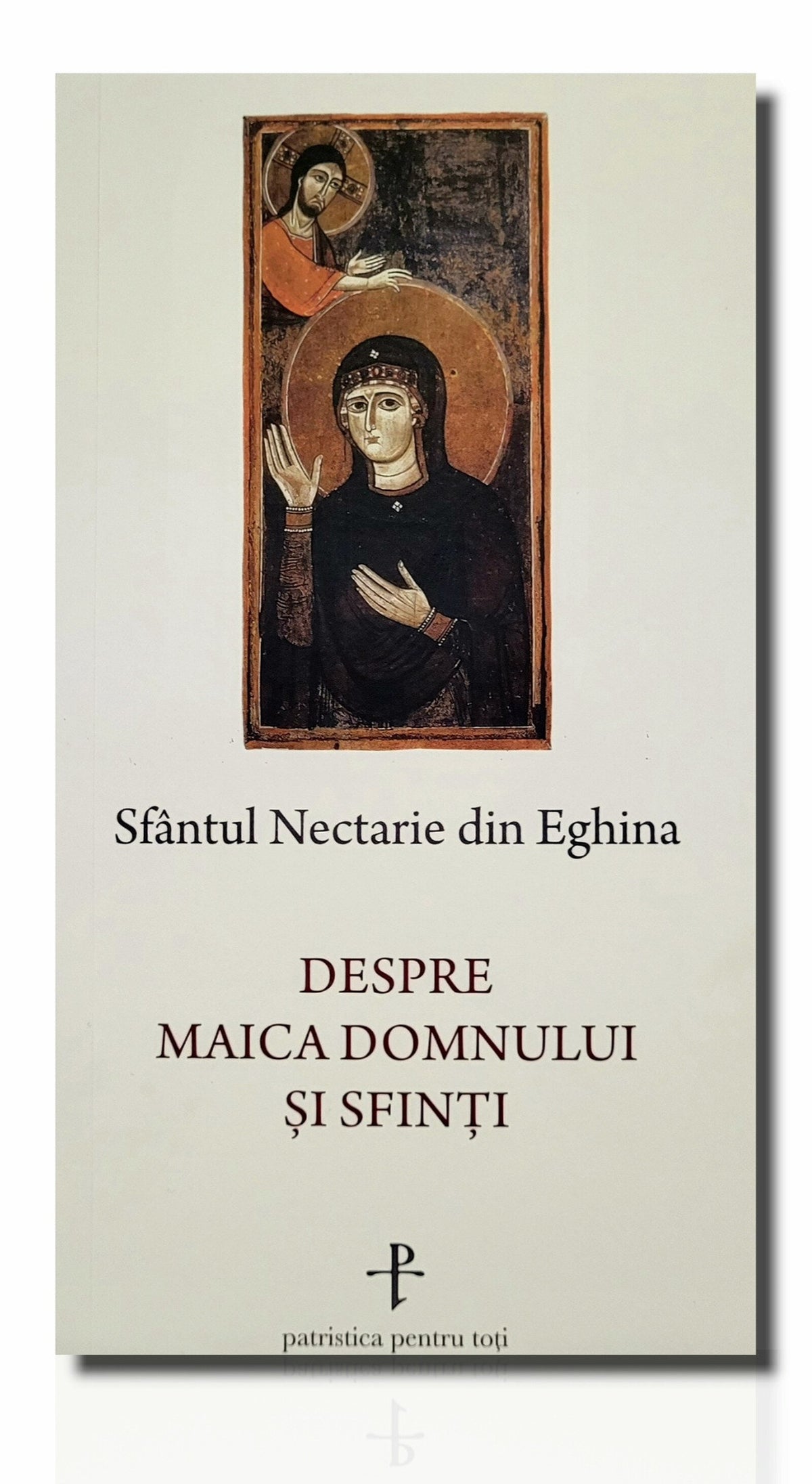 Despre Maica Domnului și Sfinți - Sfântul Nectarie din Eghina