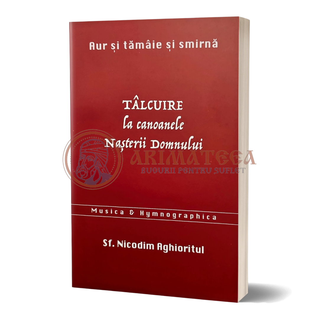 Tâlcuire la canoanele Nașterii Domnului - Sf. Nicodim Aghioritul