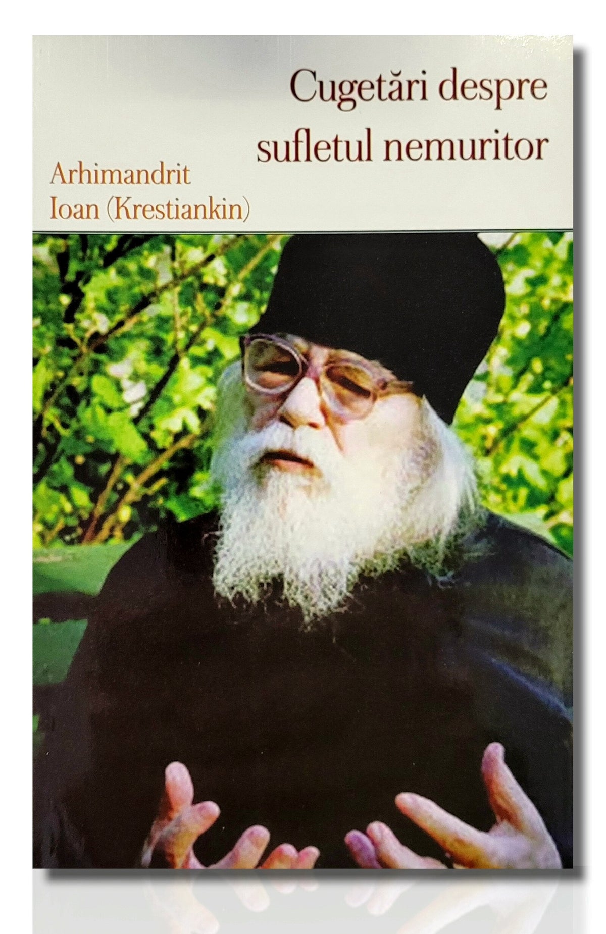 Cugetări despre Sufletul Nemuritor - Arhim.Ioan Krestiankin