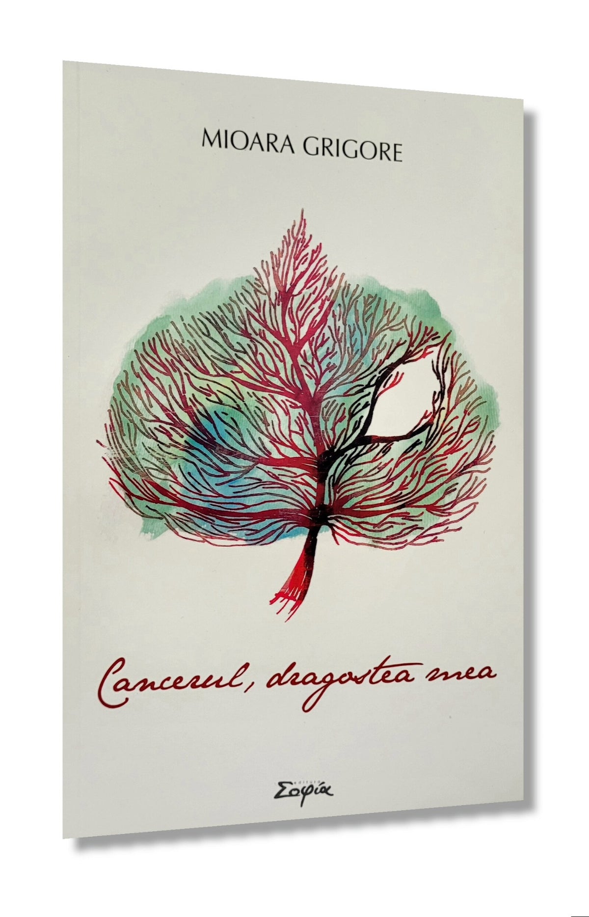 Cancerul, dragostea mea - Mioara Grigore