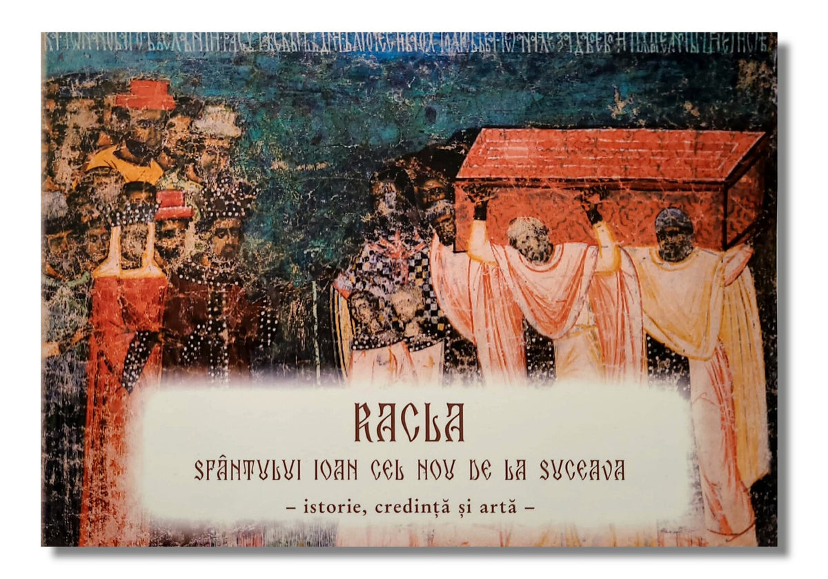 Racla Sfântului Ioan cel Nou de la Suceava - istorie, credință și artă