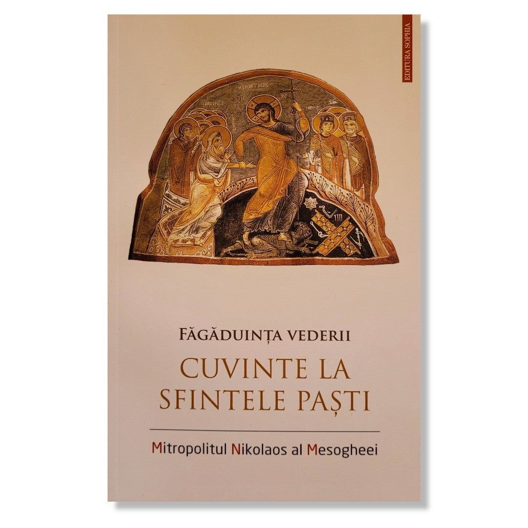 Făgăduința vederii. Cuvinte la Sfintele Paști -Mitorpolitul Nikolaos Mesagheei