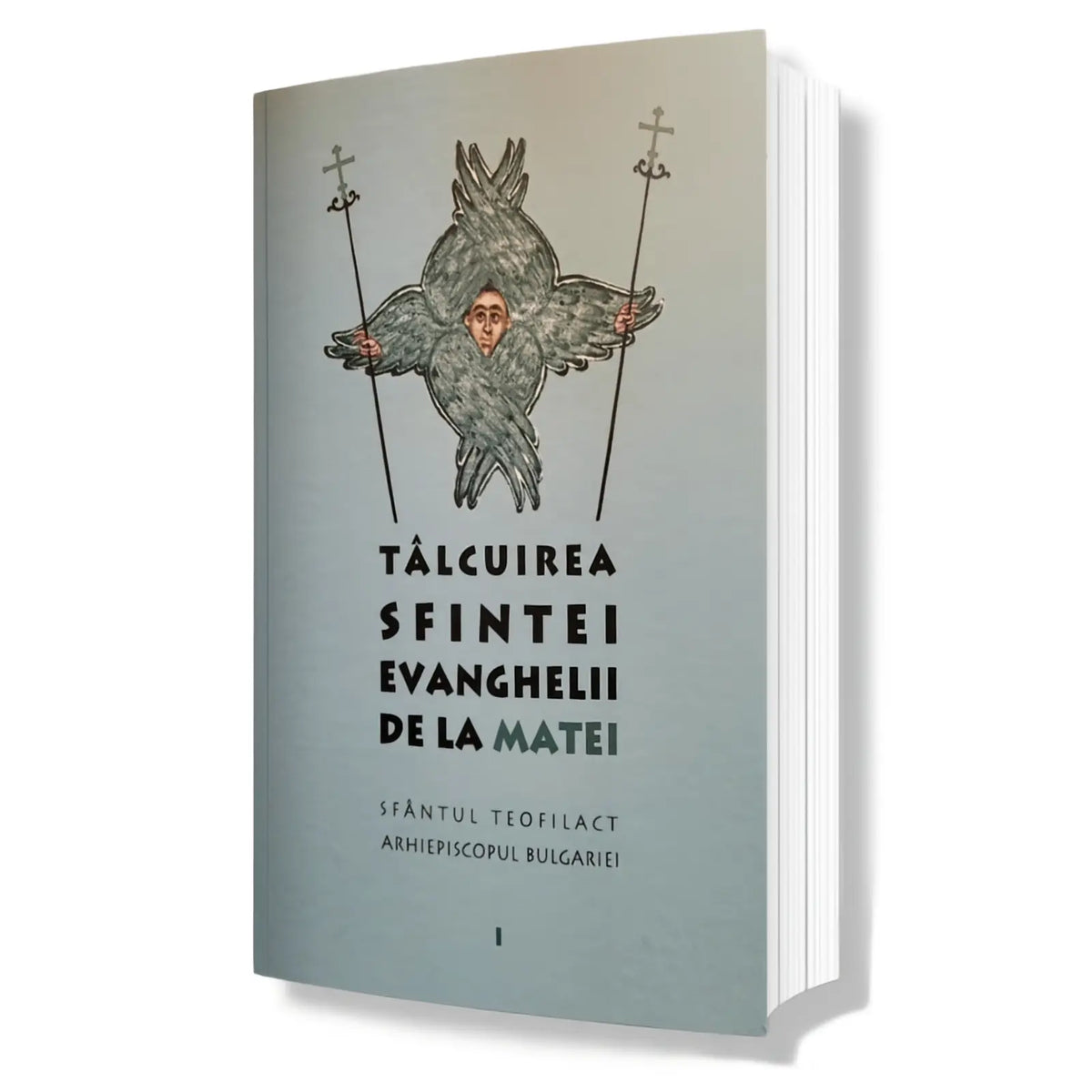 Tâlcuirea Sfintei Evanghelii de la Matei - Sf. Teofilact al Bulgariei