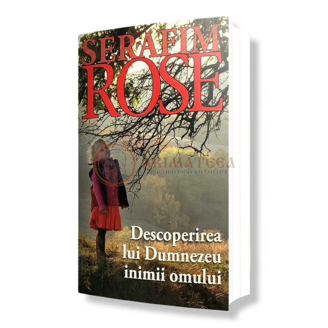 Descoperirea lui Dumnezeu inimii omului - Serafim Rose