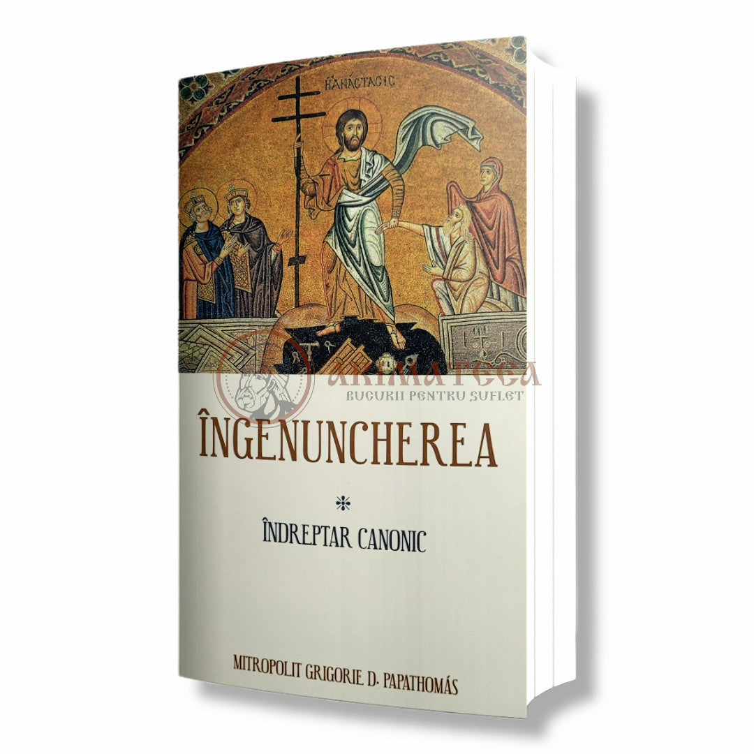 Îngenuncherea - Îndreptar Canonic - Mitropolit Grigorie D. Papathomas
