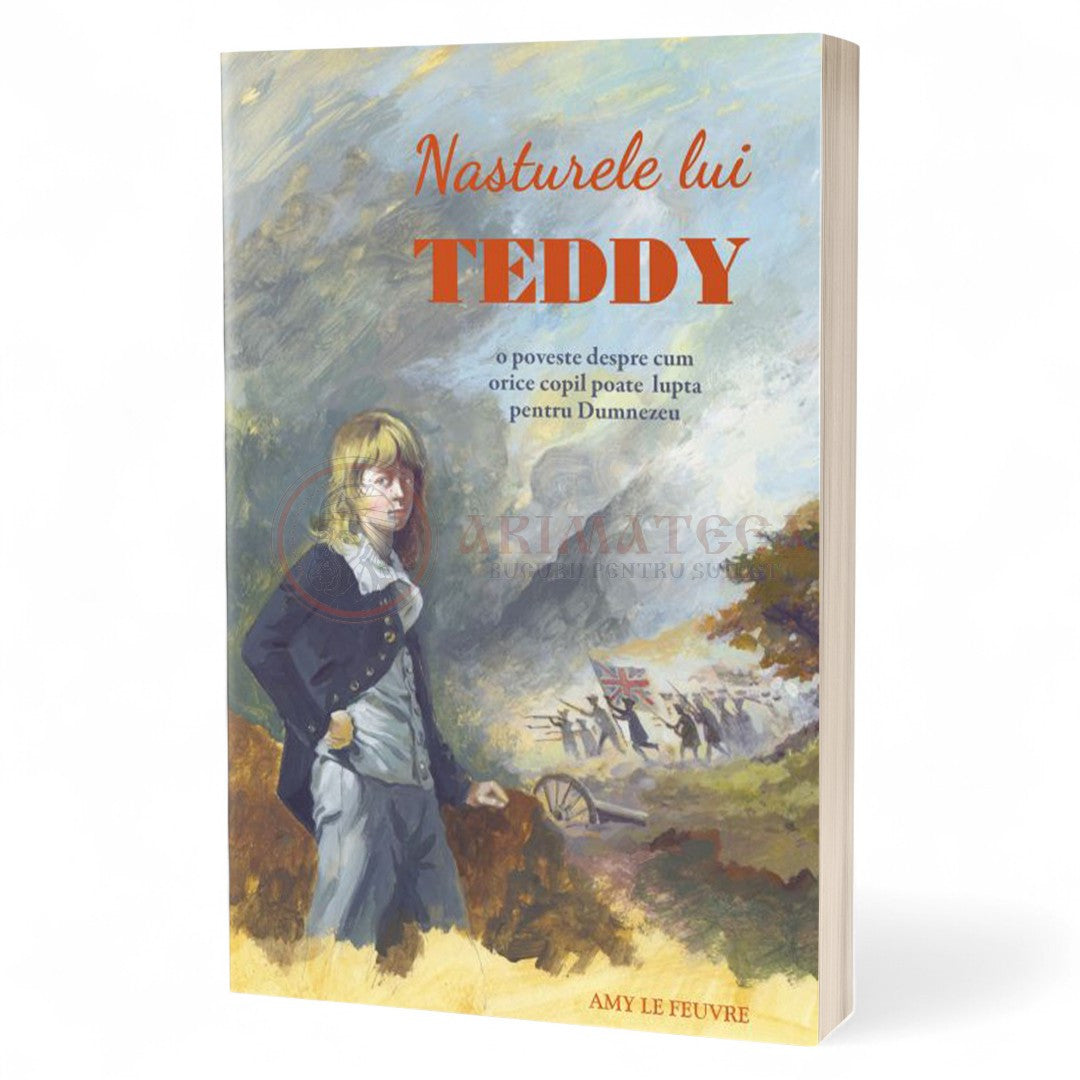Nasturele lui Teddy - Amy le Feuvre