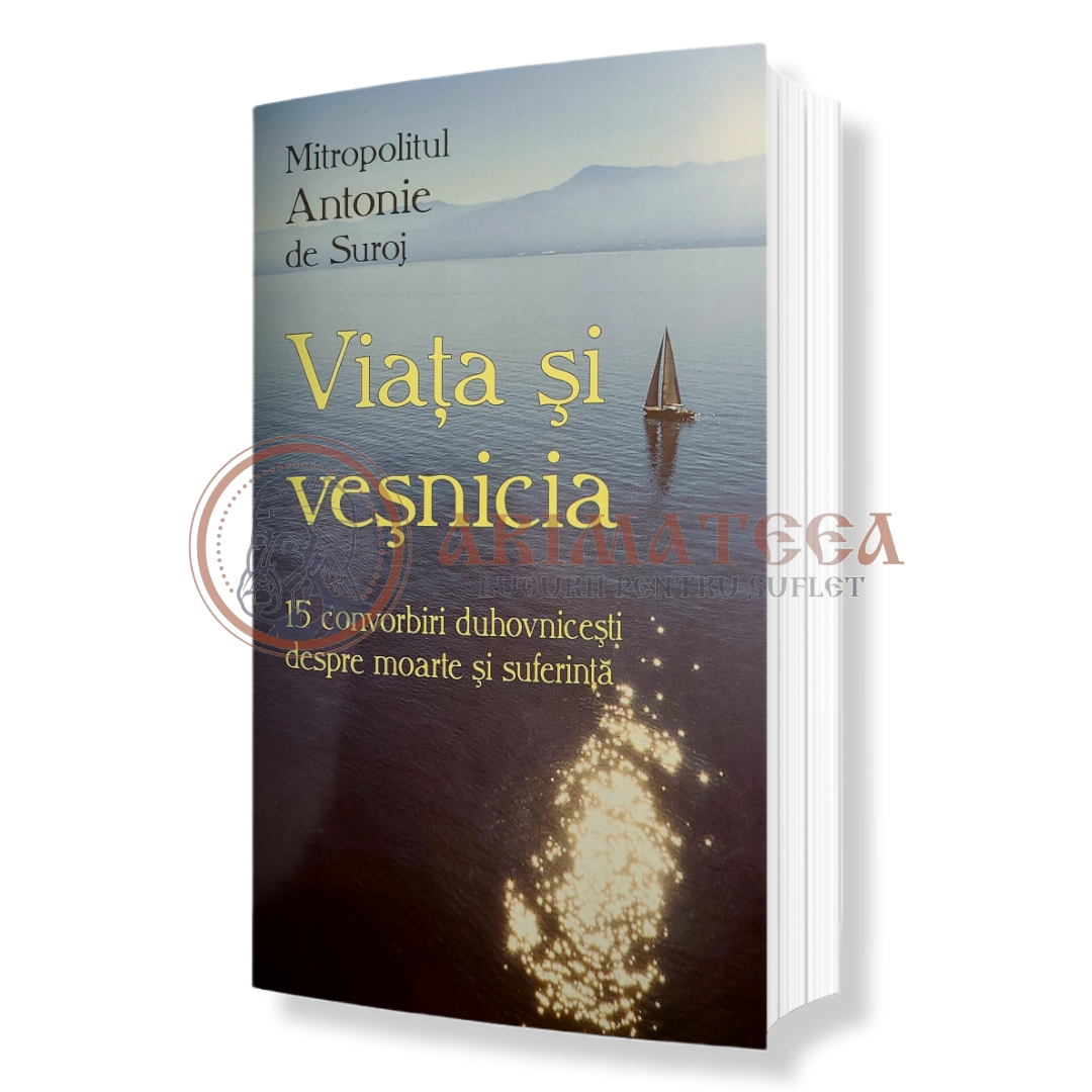 Viața și Veșnicia - Mitropolitul Antonie de Suroj