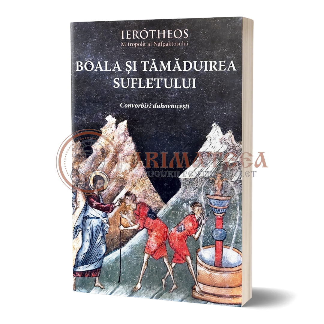 Boala și tămăduirea sufletului - Mitropolitul Hierotheos Vlachos