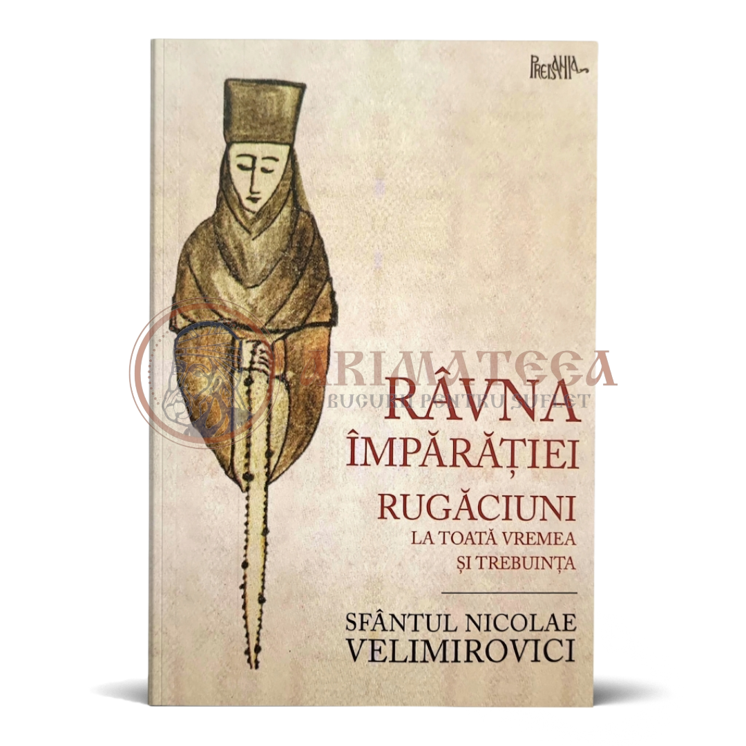Râvna Împărăției. Rugăciuni la toată vremea și trebuința