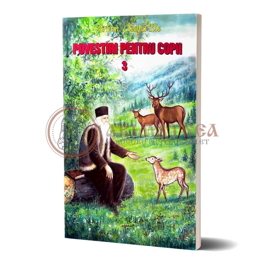 Povestiri pentru copii. Volumul 3 - Arhim. Cleopa Ilie