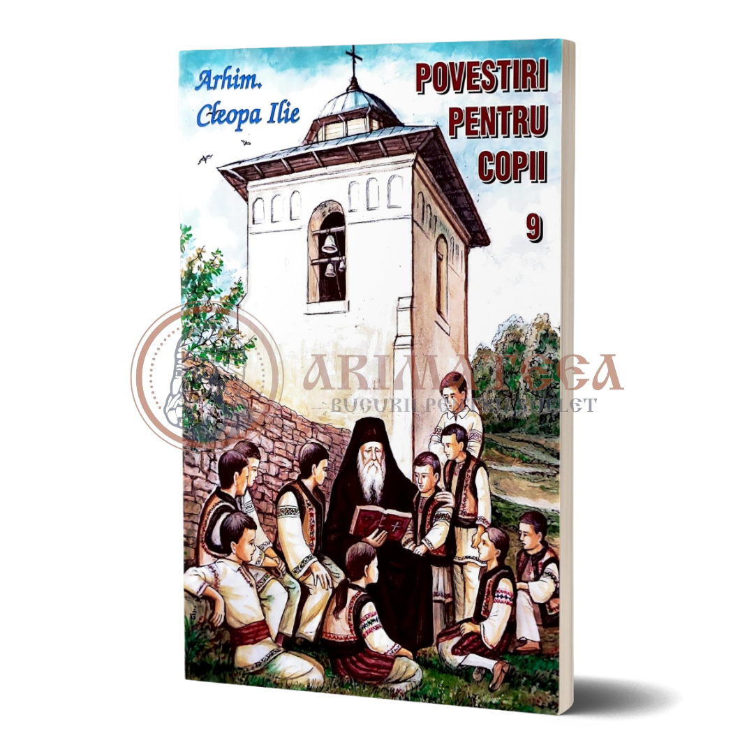 Povestiri pentru copii. Volumul 9 - Arhim. Cleopa Ilie