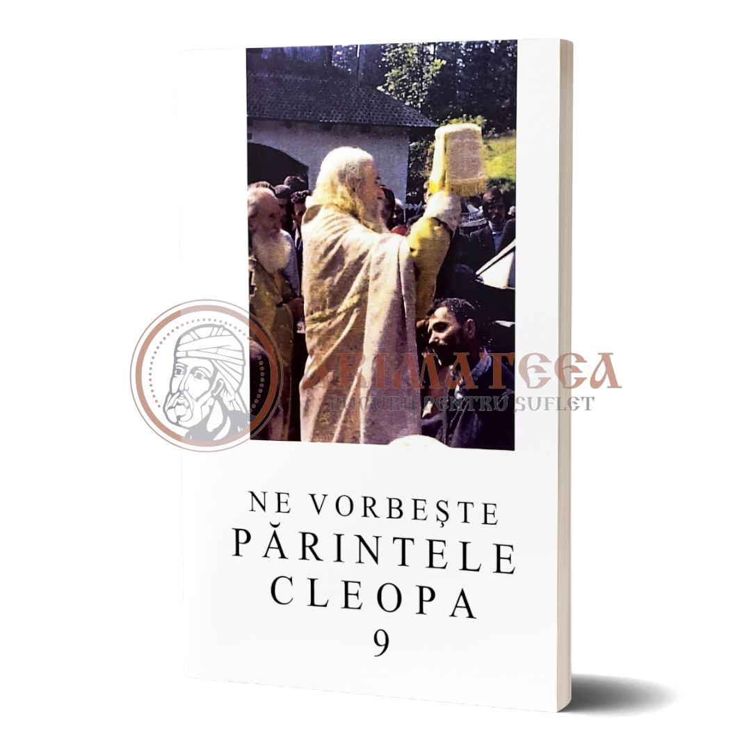 Ne vorbește Părintele Cleopa. Vol 9