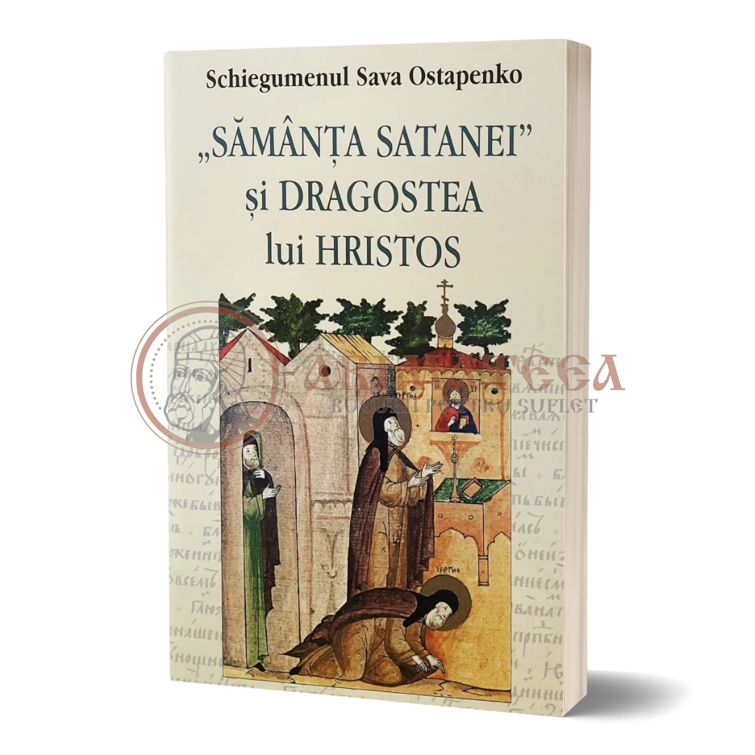 Sămânța satanei și dragostea lui Hristos - Schiegumenul Sava Ostapenko