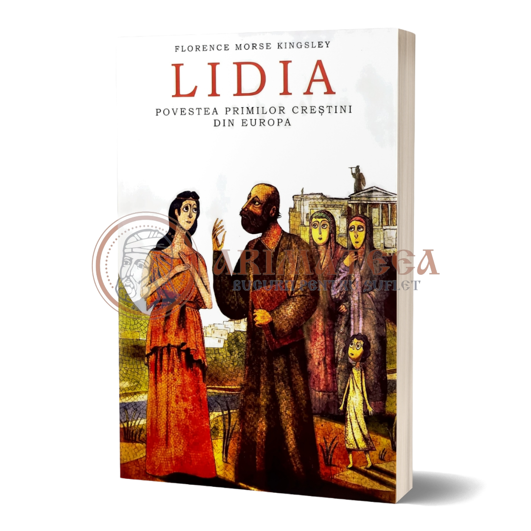 Lidia. Povestea primilor creștini din Europa - Florence Morse Kingsley
