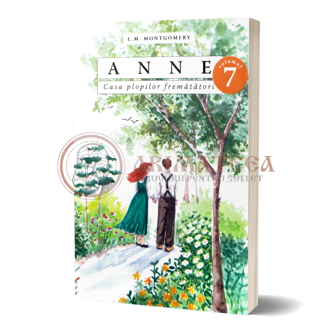 Anne. Casa plopilor fremătători. Vol 7 - Lucy Maud Montgomery