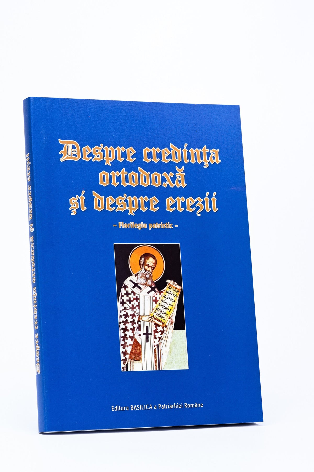 Despre credința ortodoxă și despre erezii - Sf. Vasile cel Mare