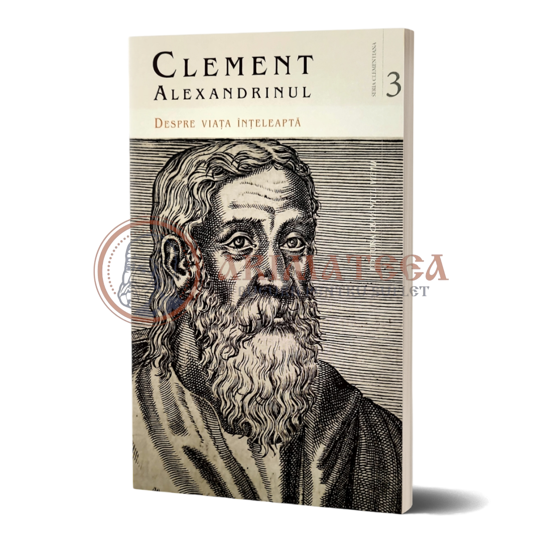 Despre viața înțeleaptă - Clement Alexandrinul