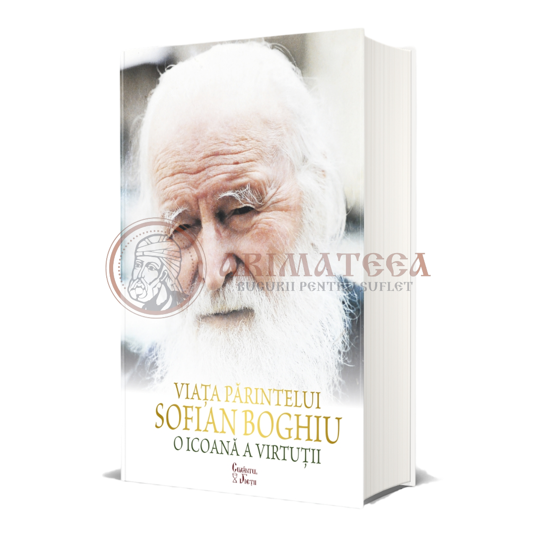 Viața Părintelui Sofian Boghiu – o icoană a virtuții - Protos. Antipa Burghelea