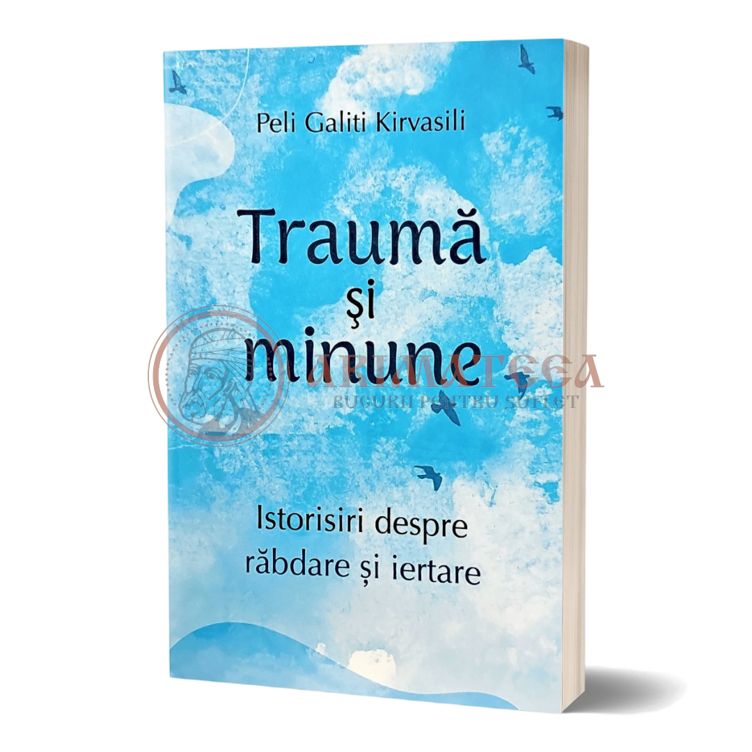 Traumă și minune - Istorisire despre răbdare și iertare