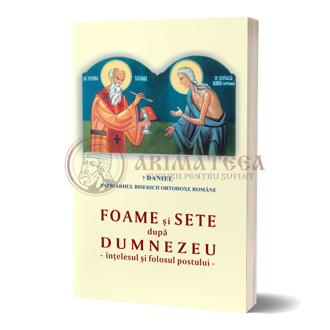 Foame şi sete după Dumnezeu – înţelesul şi folosul postului
