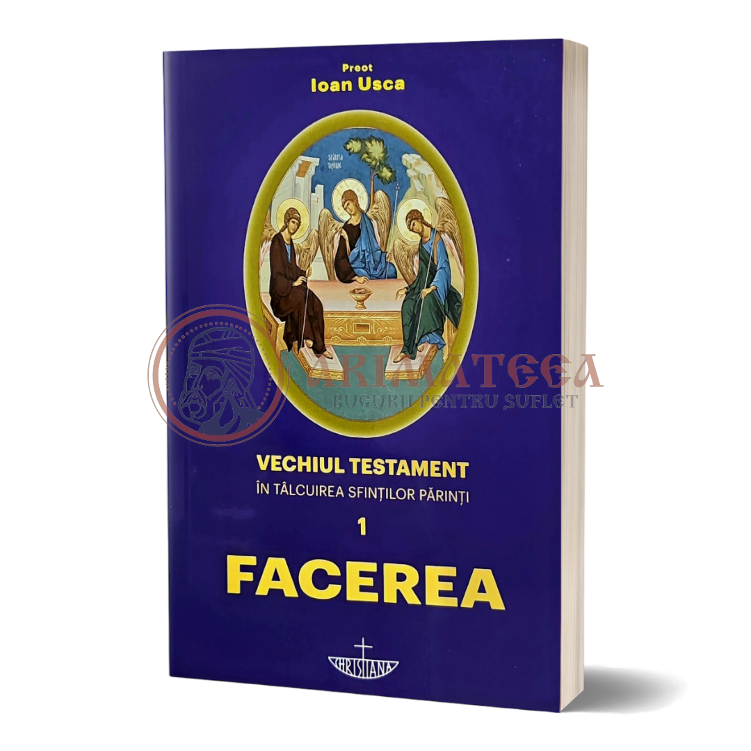 Facerea. Vechiul Testament în tâlcuirea Sfinților Părinți