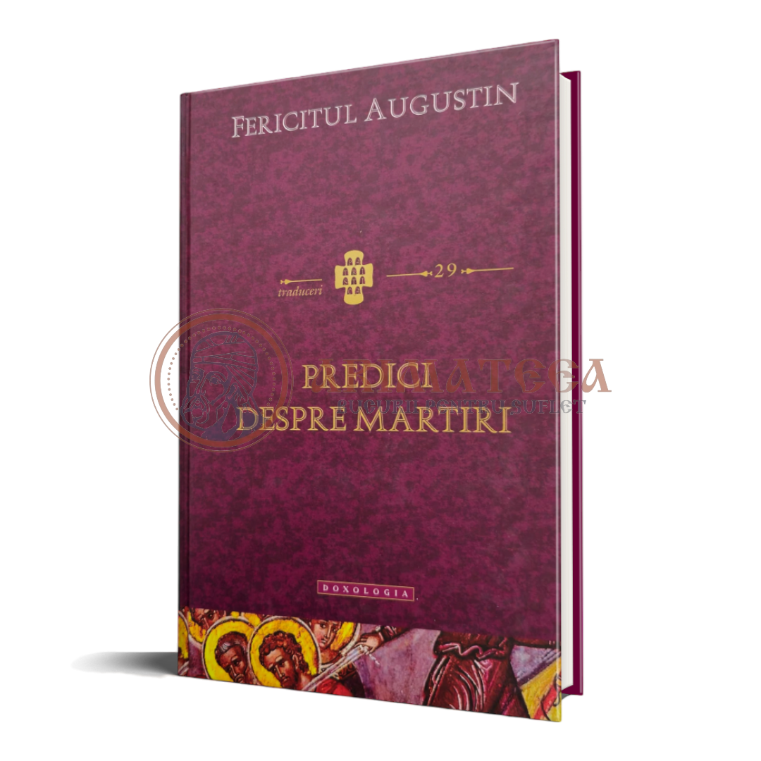 Predici despre martiri - Fericitul Augustin, Episcopul Hiponei