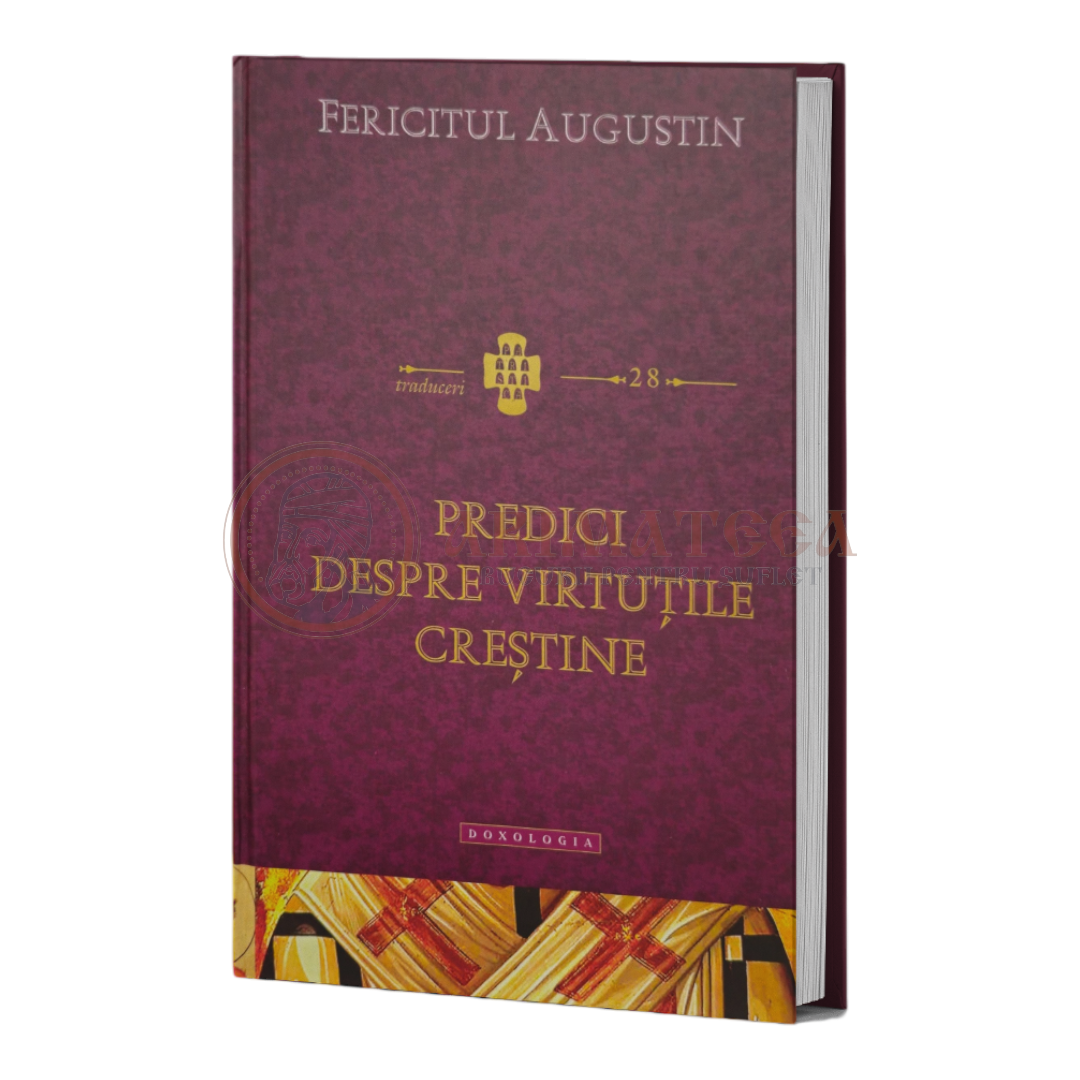 Predici despre virtuțile creștine - Fericitul Augustin, Episcopul Hiponei