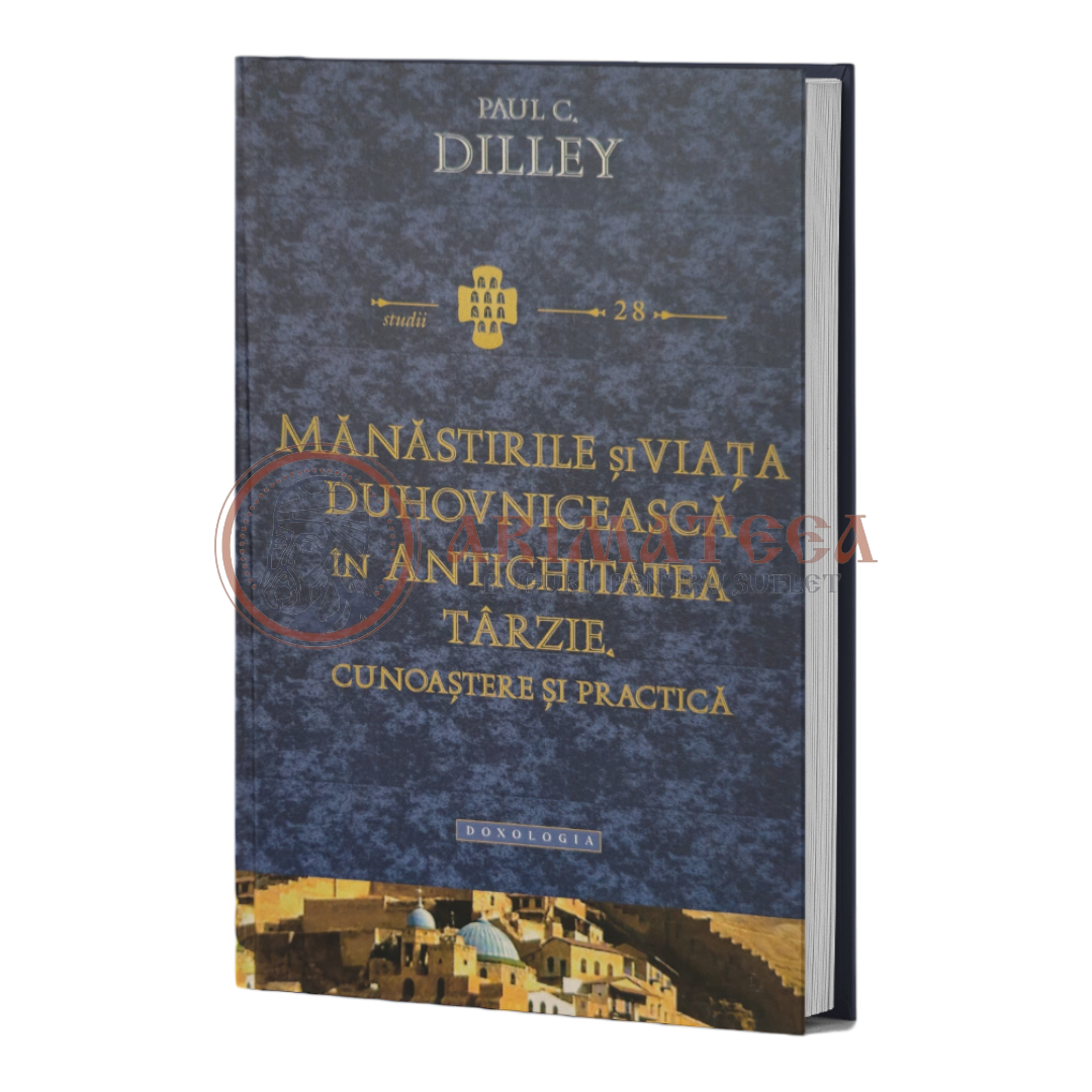 Mănăstirile și viața duhovnicească în Antichitatea târzie. Cunoaștere și practică