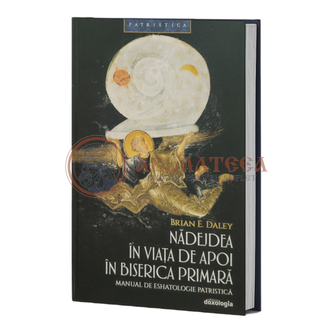 Nădejdea în viața de apoi în Biserica Primară - manual de eshatologie patristică