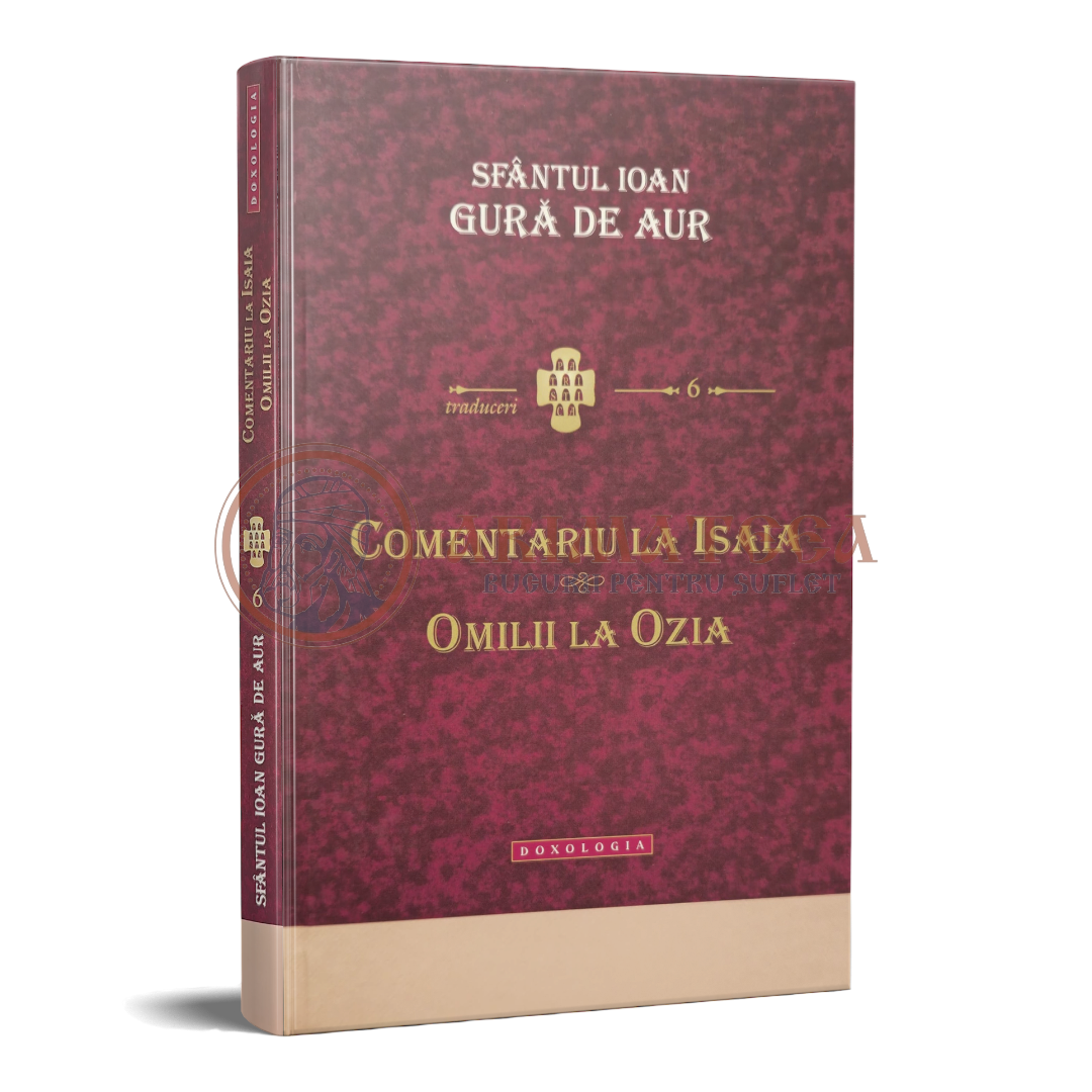 Comentariu la Isaia. Omilii la Ozia - Sfântul Ioan Gură de Aur