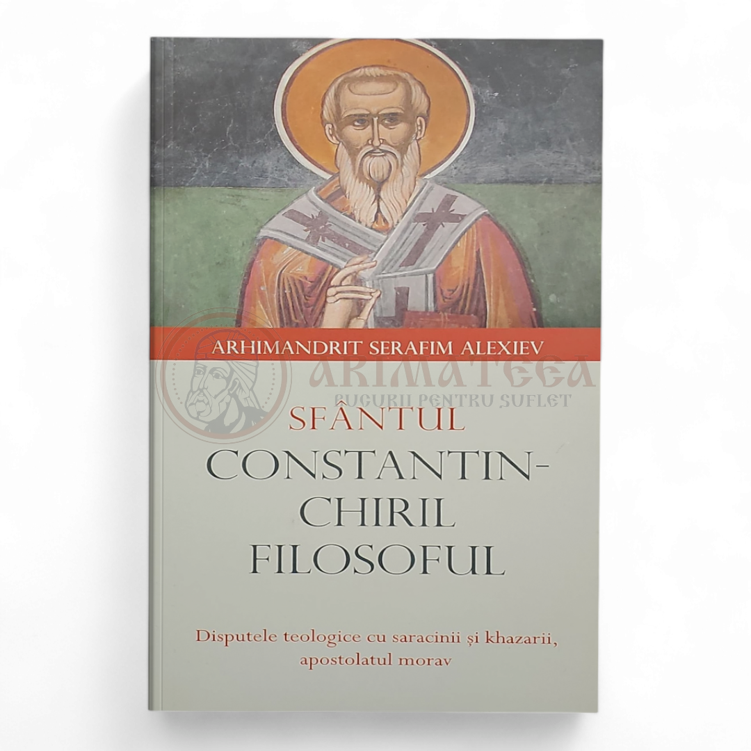 Sfântul Constantin - Chiril Filosoful - Arhim. Serafim Alexiev