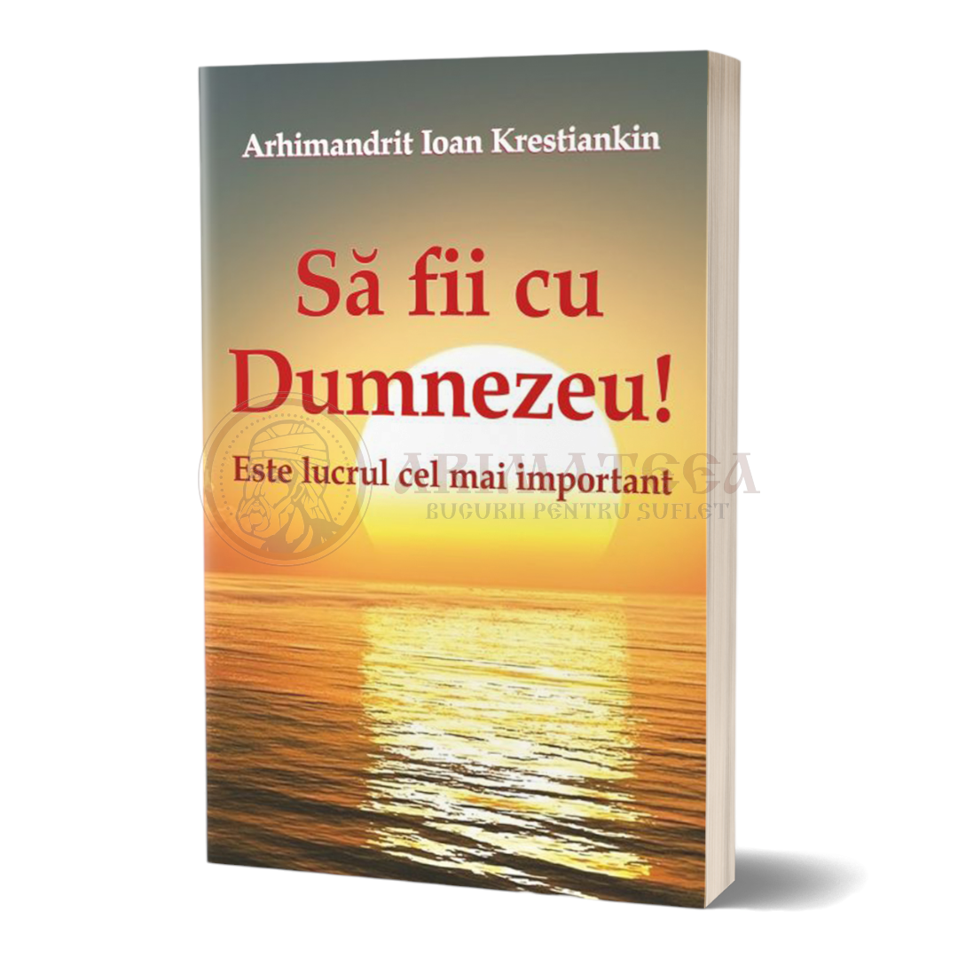 Să fii cu Dumnezeu! Este lucrul cel mai important - Arhim. Ioan Krestiankin