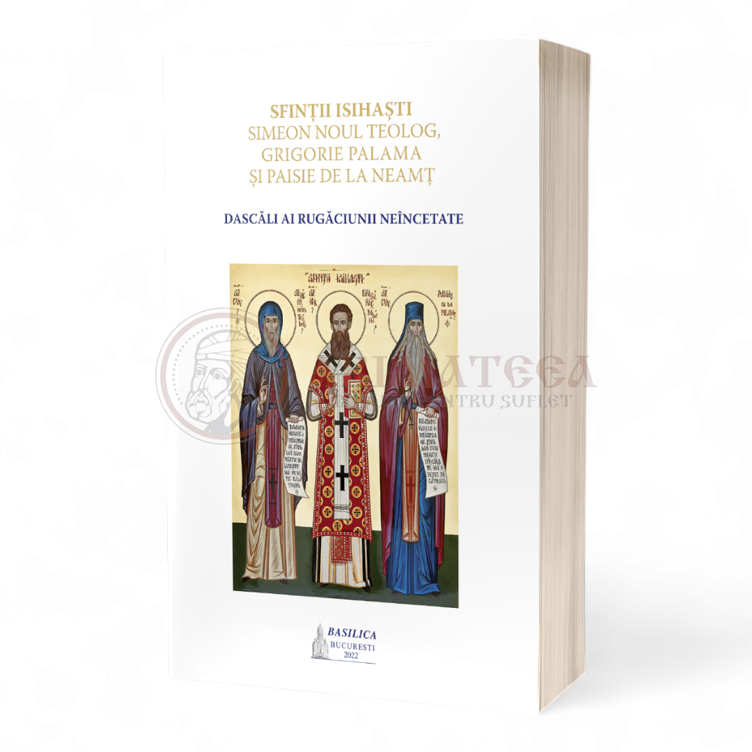 Sfinţii isihaşti Simeon Noul Teolog, Grigorie Palama şi Paisie de la Neamţ – dascăli ai rugăciunii neîncetate