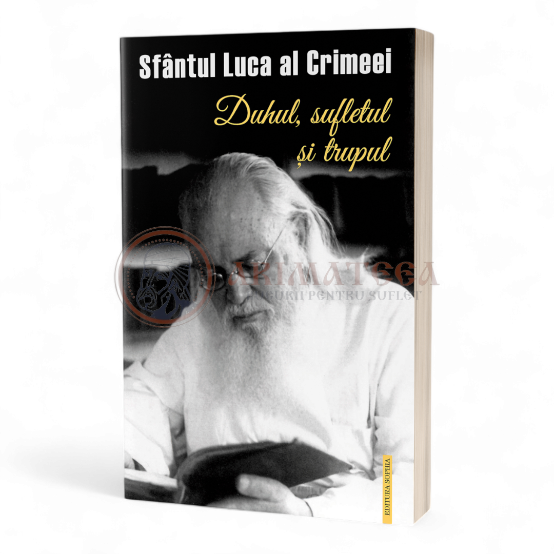 Duhul, sufletul și trupul - Sfântul Luca al Crimeei