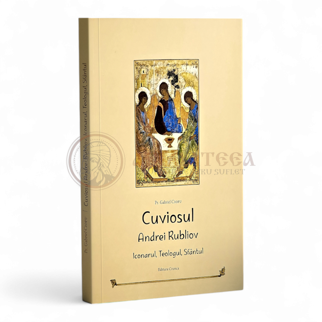 Cuviosul Andrei Rubliov - Pr. Gabriel Ciofu