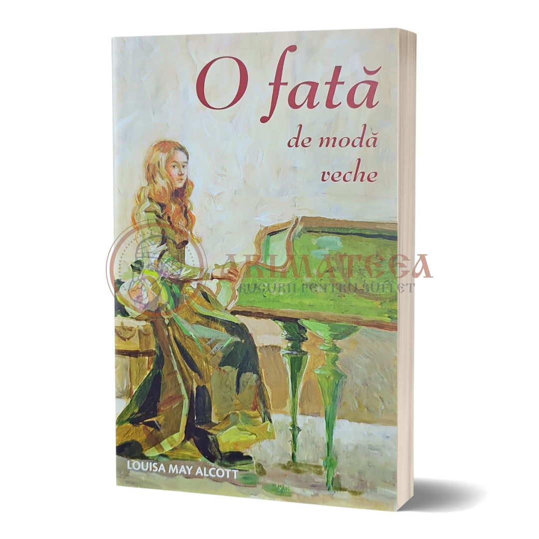 O fată de modă veche - Louisa May Alcott