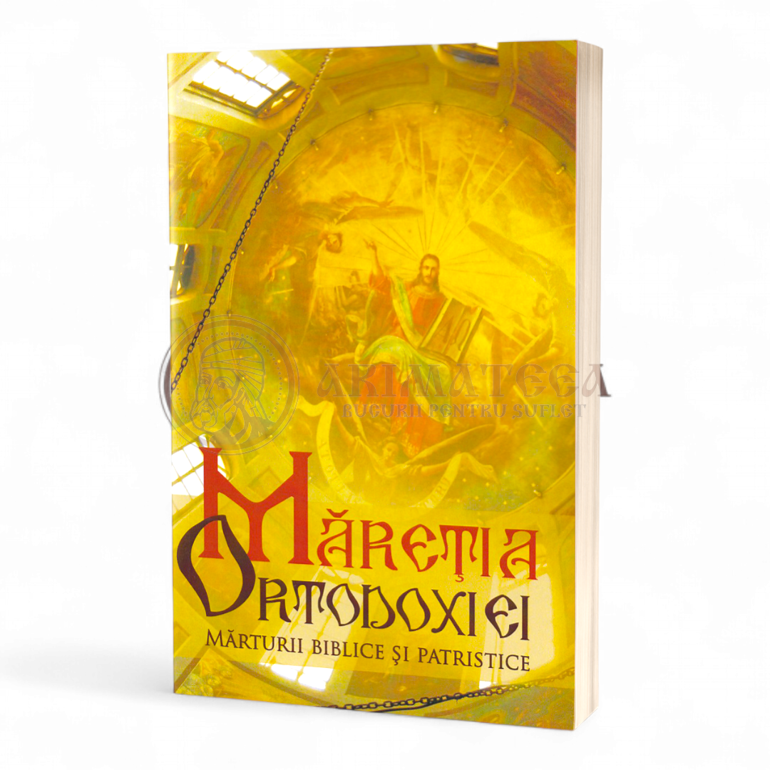 Măreția ortodoxiei - mărturii biblice și patristice