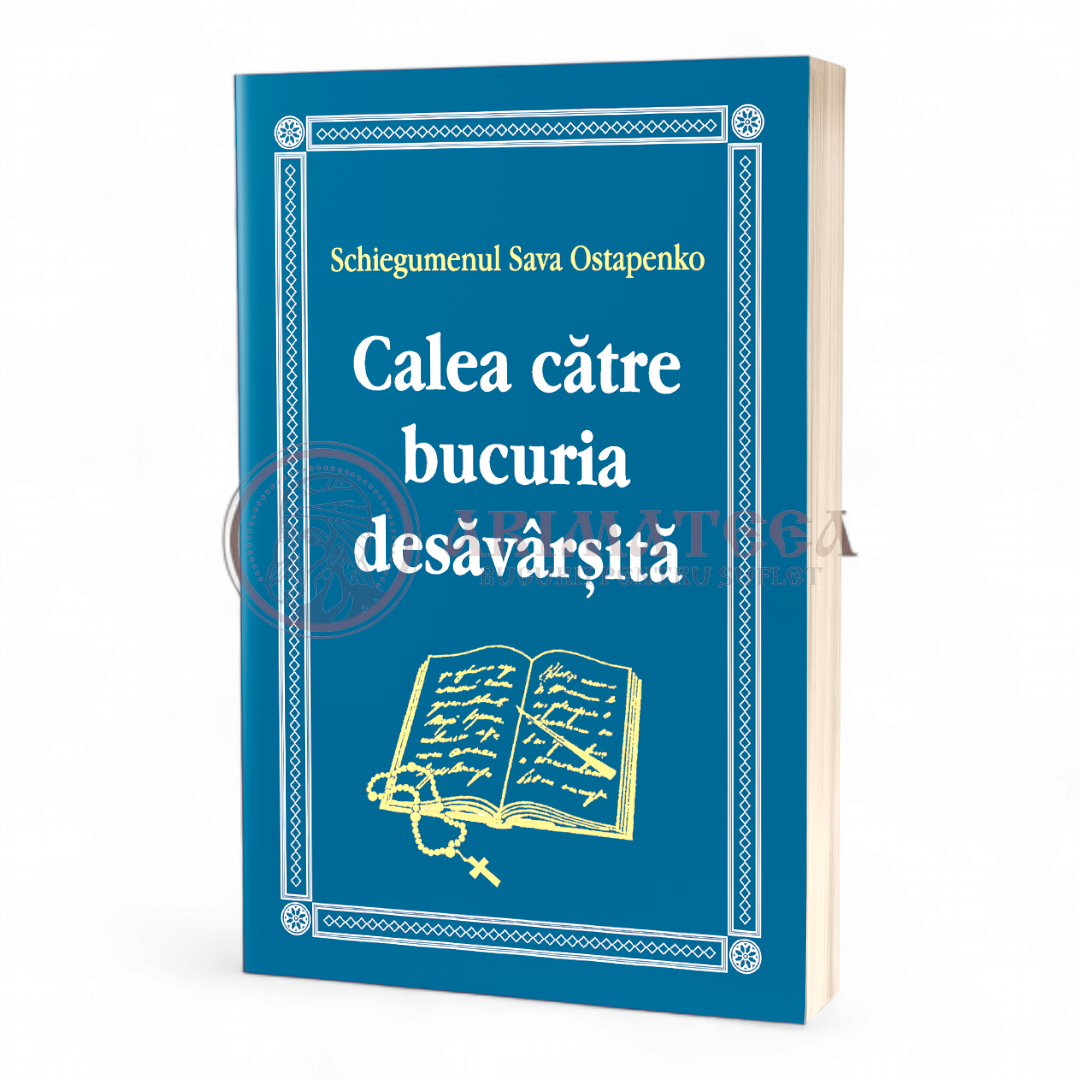 Calea către bucuria desăvârșită - Schiegumenul Sava Ostapenko