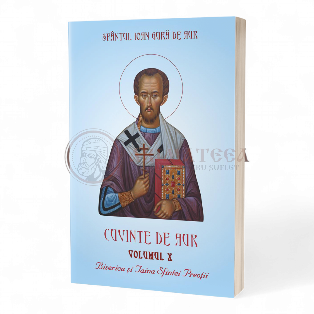 Cuvinte de aur vol X. Biserica şi Taina Sfintei Preoţii