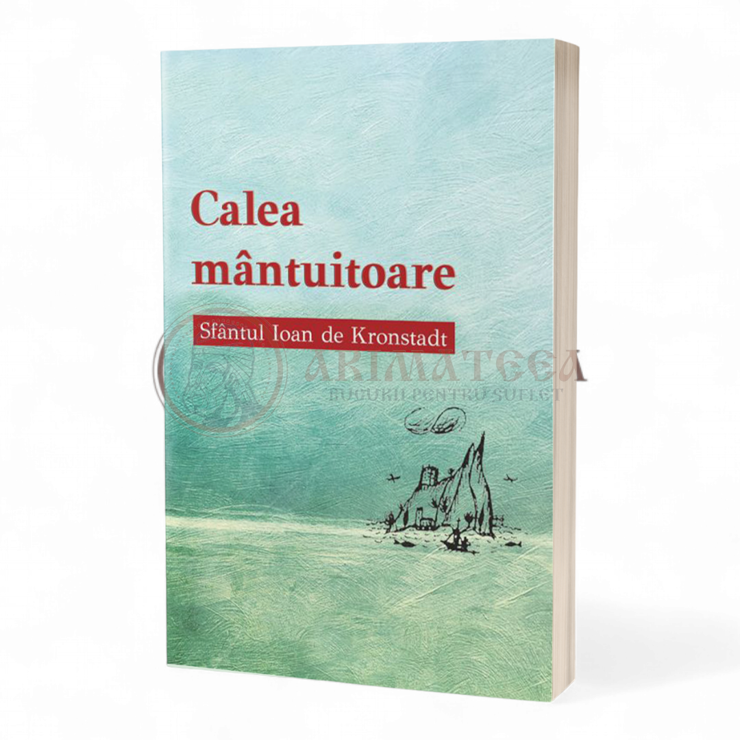 Calea mântuitoare - Sfântul Ioan de Kronstadt