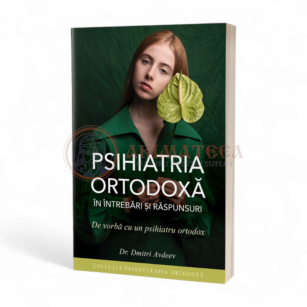 Psihiatria ortodoxă în întrebări și răspunsuri - Prof. Dr. Dmitri Avdeev