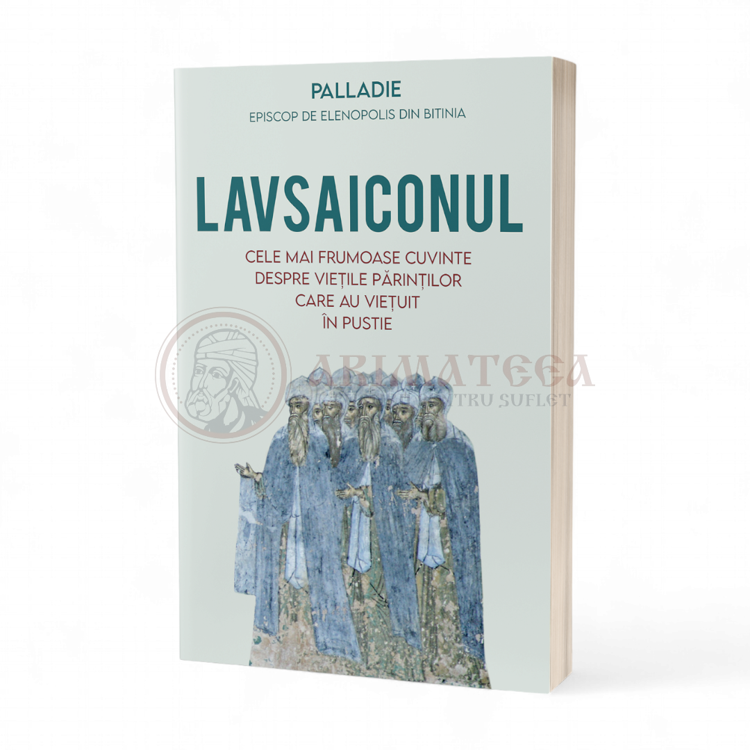 Lavsaiconul. Cele mai frumoase cuvinte despre viețile părinților care au viețuit în pustie