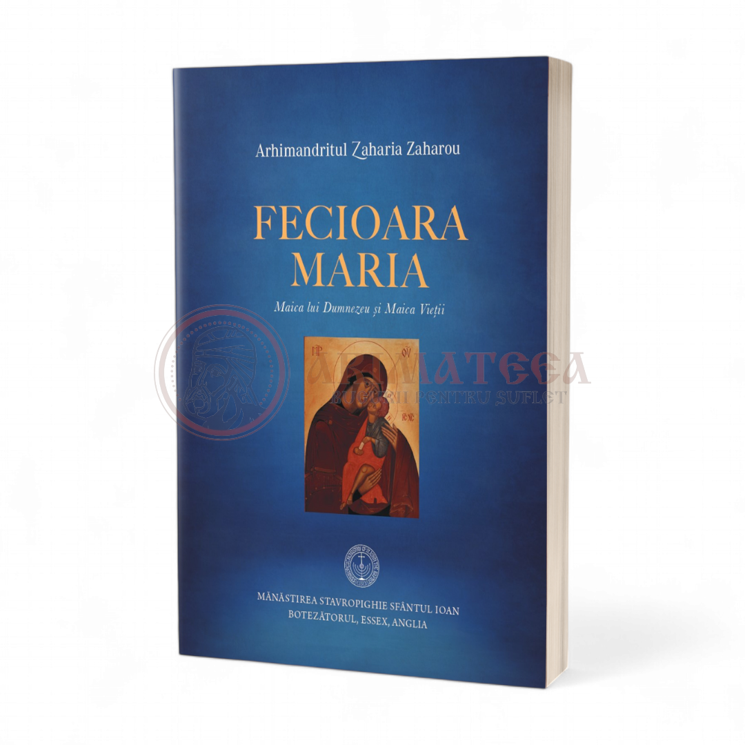 Fecioara Maria. Maica lui Dumnezeu și Maica Vieții - Arhimandritul Zahariu (Zaharou)