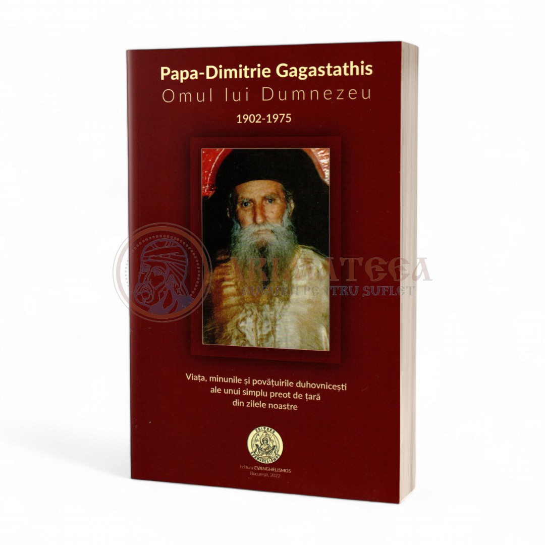 Papa-Dimitrie Gagastathis. Omul lui Dumnezeu (1902-1975)