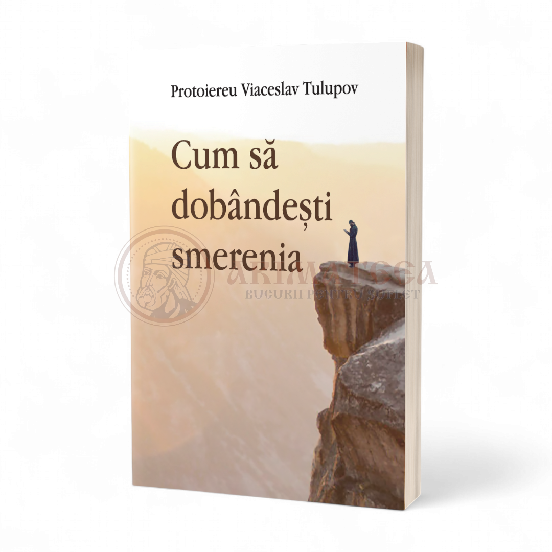Cum să dobândești smerenia - Protoiereu Viaceslav Tulupov