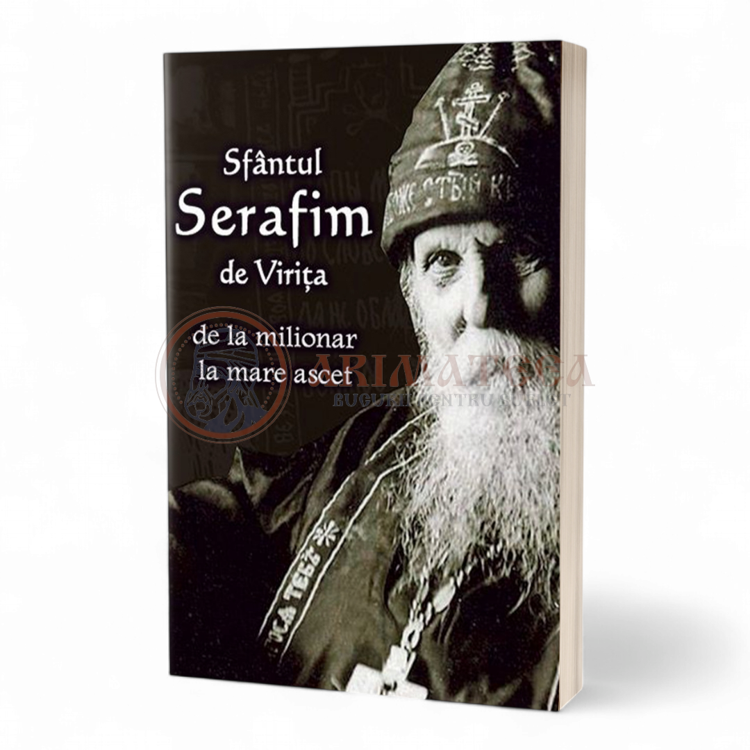 Sfântul Serafim de Virița - de la milionar la mare ascet