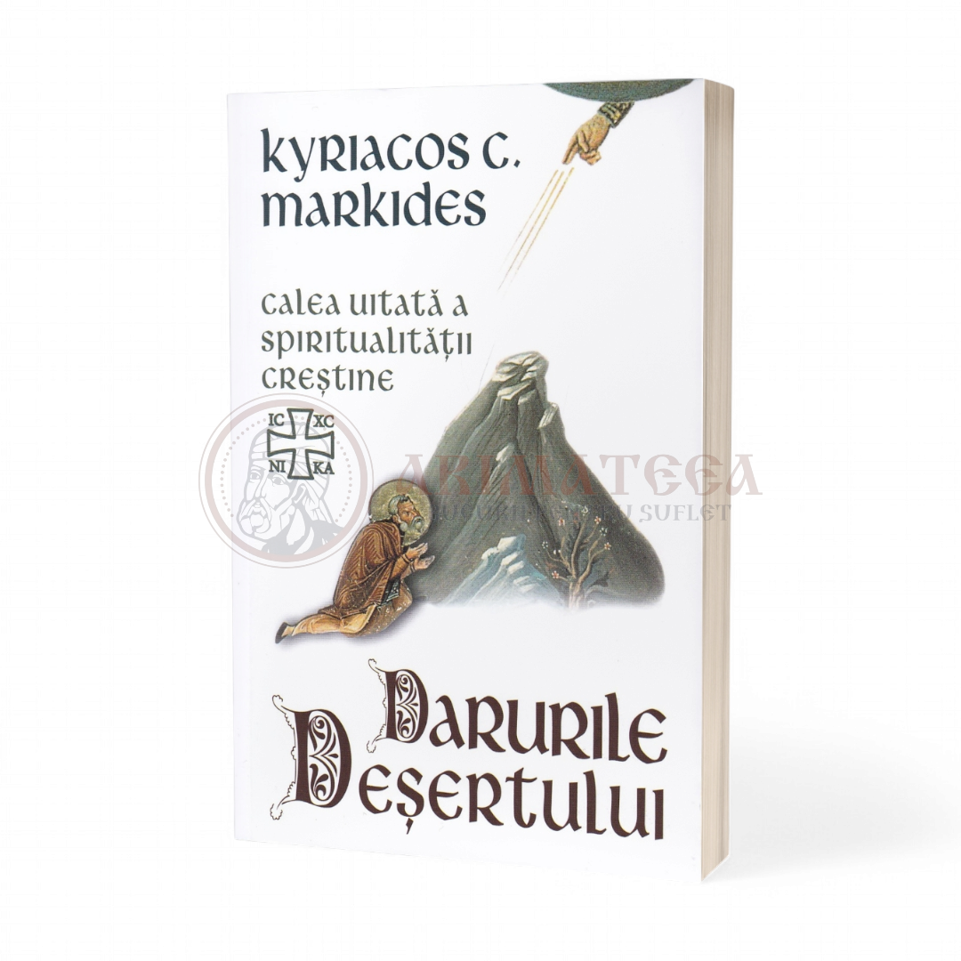 Darurile deșertului - Calea uitată a spiritualitații creștine