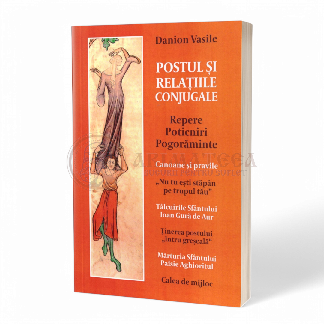 Postul și relațiile conjugale - Vasile, Danion