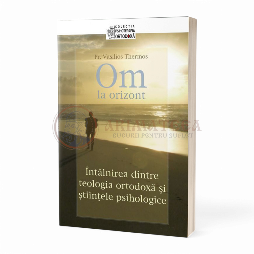 Om la orizont! Întâlnirea dintre teologia ortodoxă şi ştiinţele psihologice