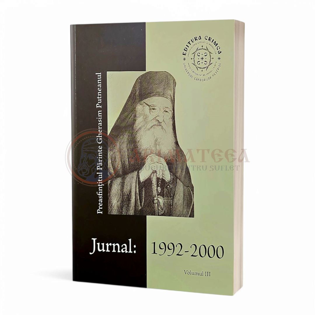 Jurnal 1992 - 2000, Preasfințitul Părinte Gherasim Putneanul - Volumul III